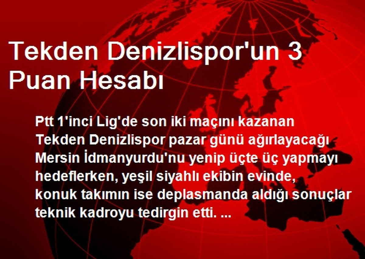 Tekden Denizlispor\'un 3 Puan Hesabı