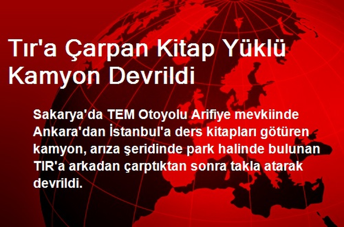 Tır\'a Çarpan Kitap Yüklü Kamyon Devrildi