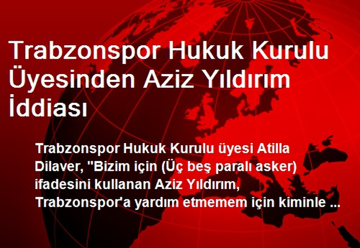 Trabzonspor Hukuk Kurulu Üyesinden Aziz Yıldırım İddiası
