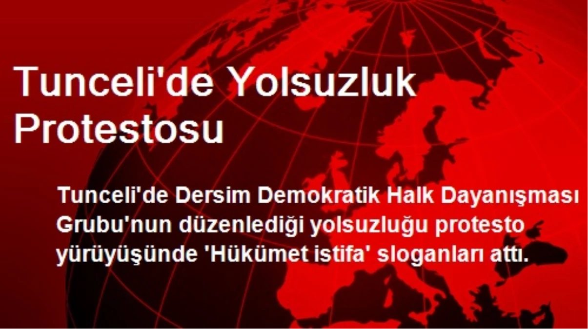 Tunceli\'de Yolsuzluk Protestosu