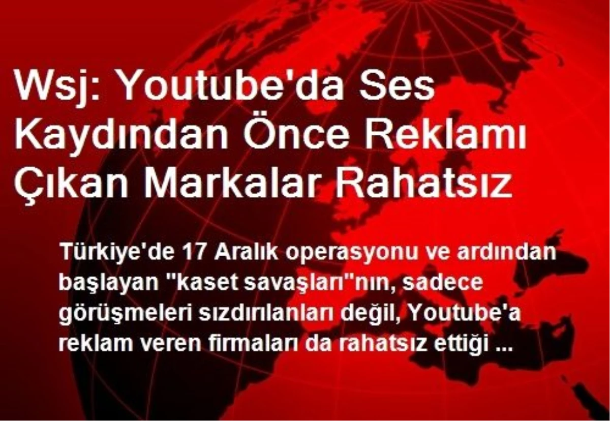 Wsj: Youtube\'da Ses Kaydından Önce Reklamı Çıkan Markalar Rahatsız