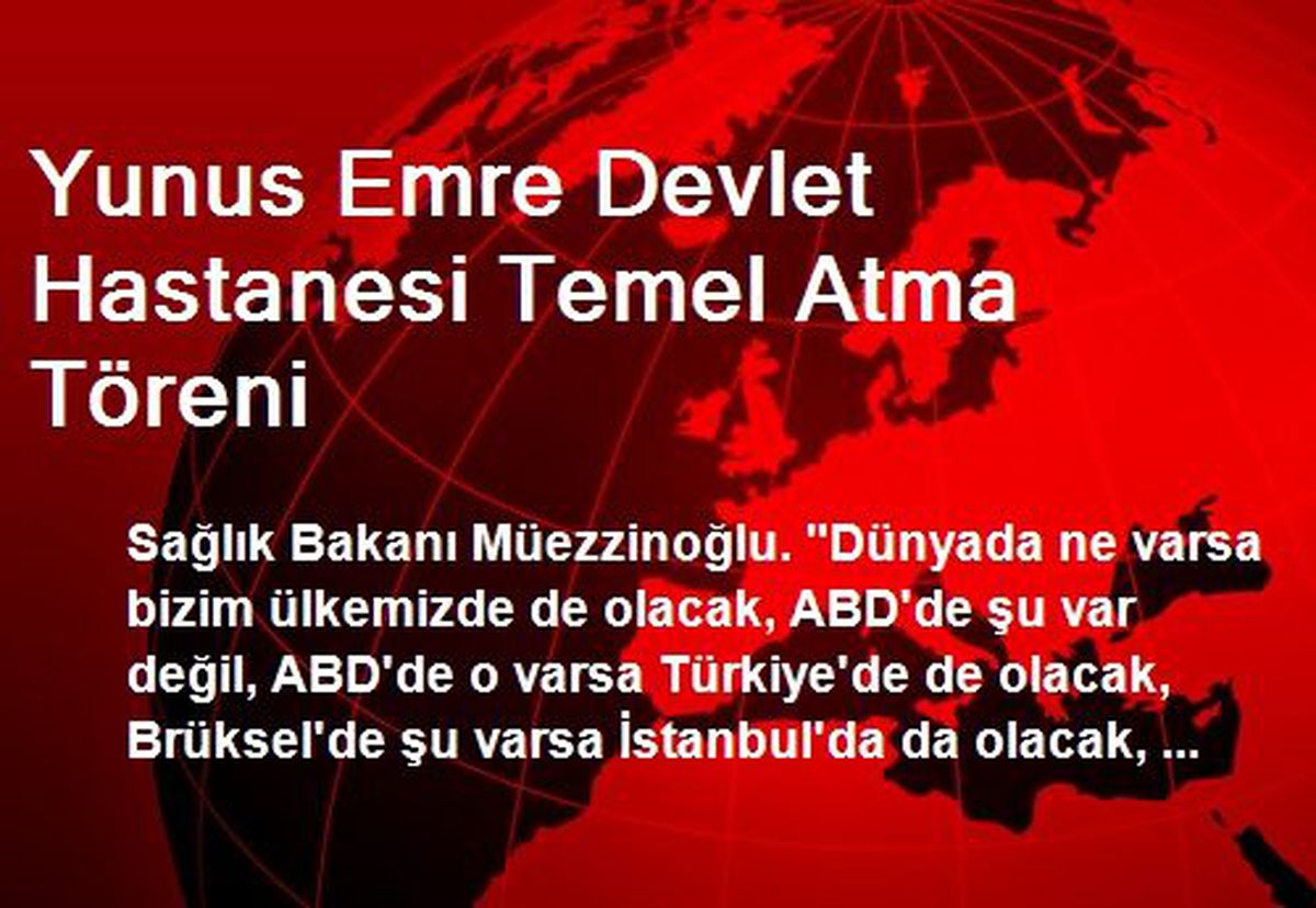 Yunus Emre Devlet Hastanesi Temel Atma Töreni
