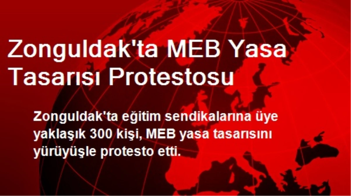 Zonguldak\'ta MEB Yasa Tasarısı Protestosu