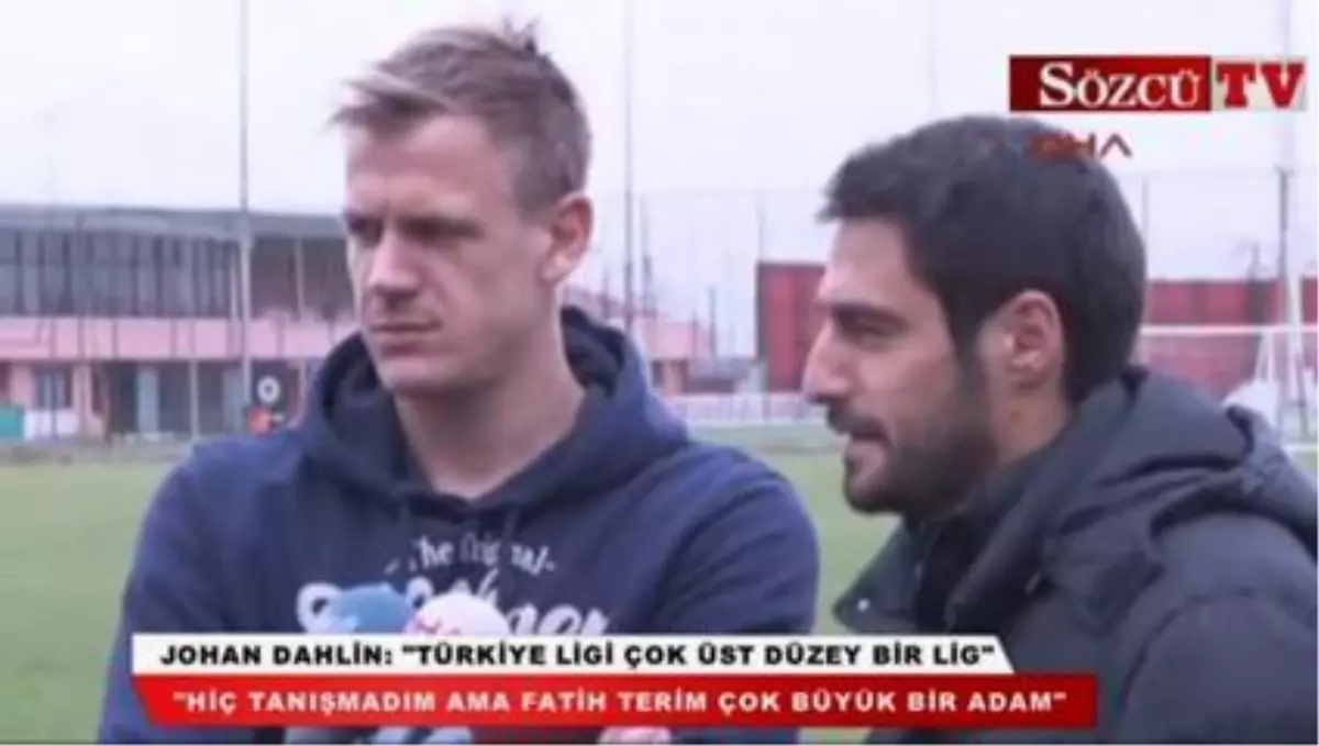 Johan Dahlin: "Türkiye Ligi Çok Üst Düzey Bir Lig"