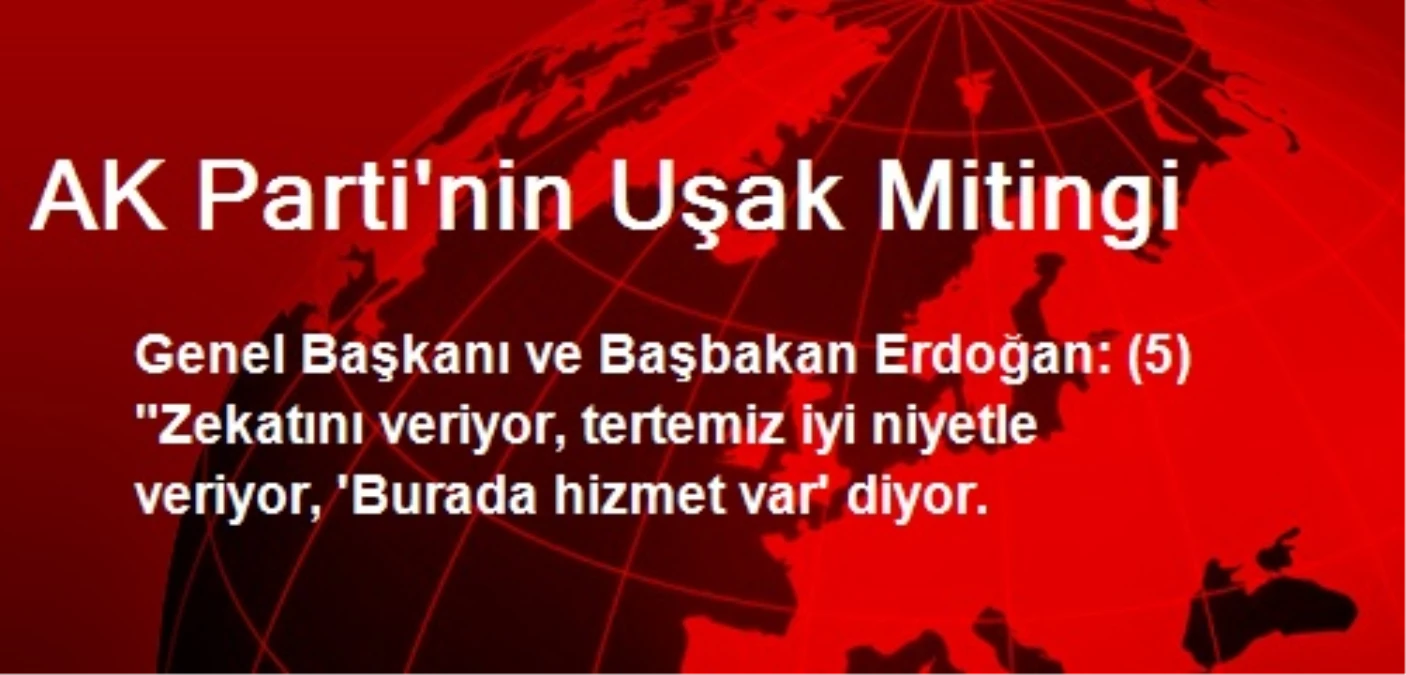 AK Parti\'nin Uşak Mitingi