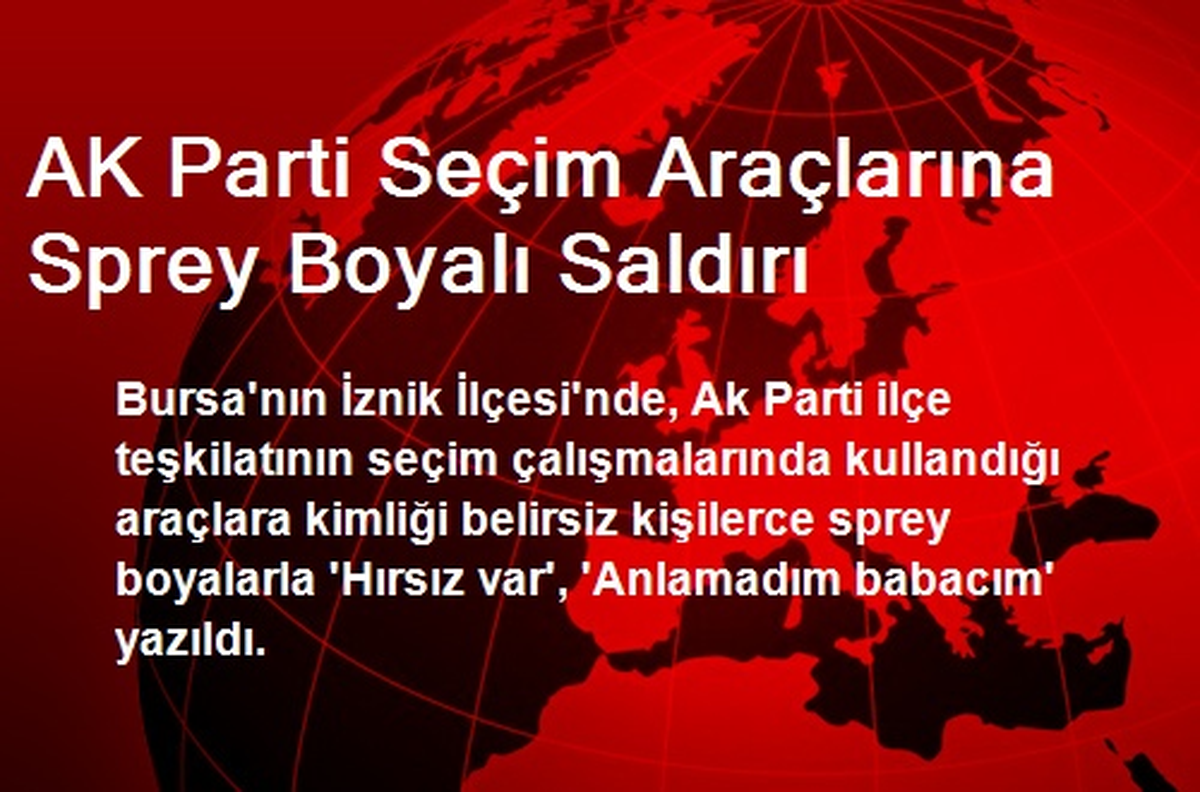AK Parti Seçim Araçlarına Sprey Boyalı Saldırı