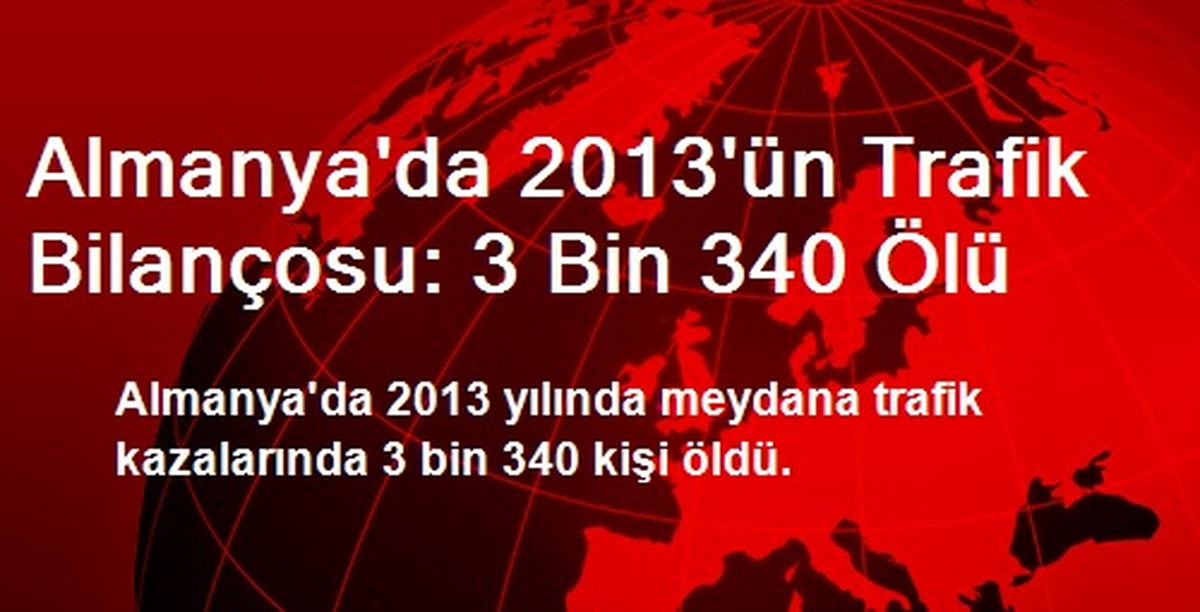 Almanya\'da 2013\'ün Trafik Bilançosu: 3 Bin 340 Ölü