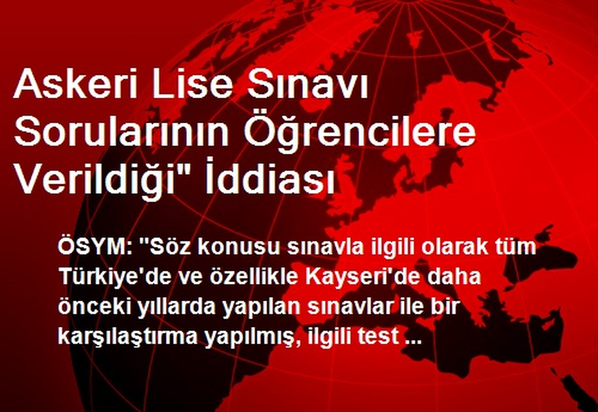Askeri Lise Sınavı Sorularının Öğrencilere Verildiği" İddiası