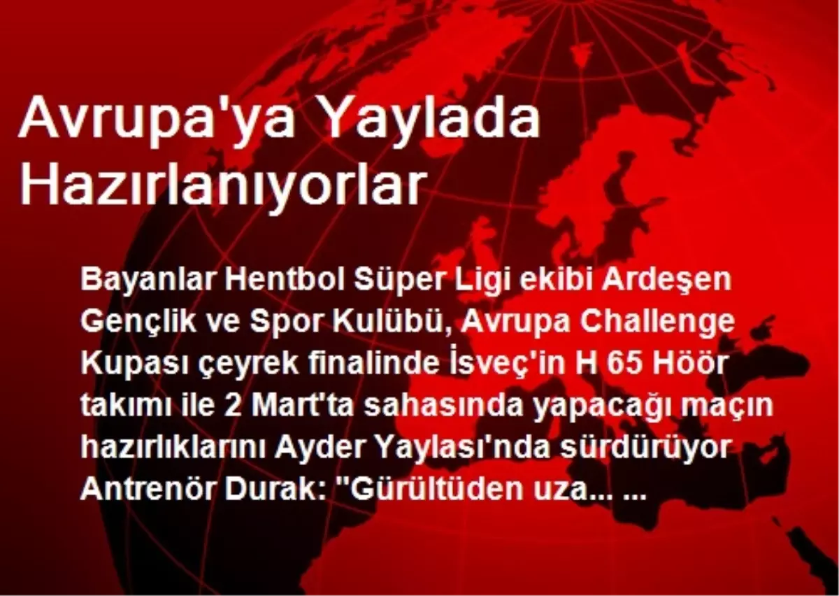 Avrupa\'ya Yaylada Hazırlanıyorlar