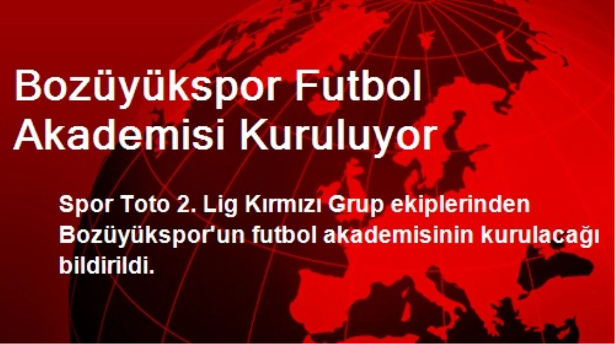 Bozüyükspor Futbol Akademisi Kuruluyor