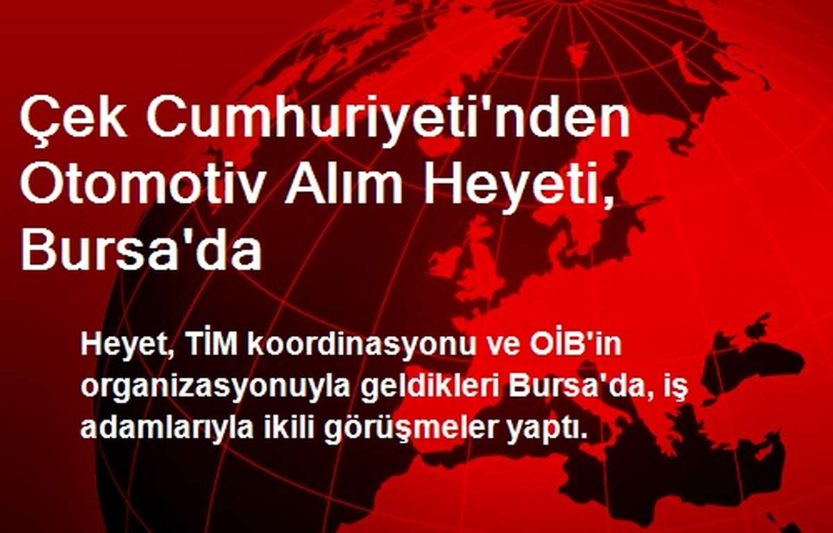 Çek Cumhuriyeti\'nden Otomotiv Alım Heyeti, Bursa\'da