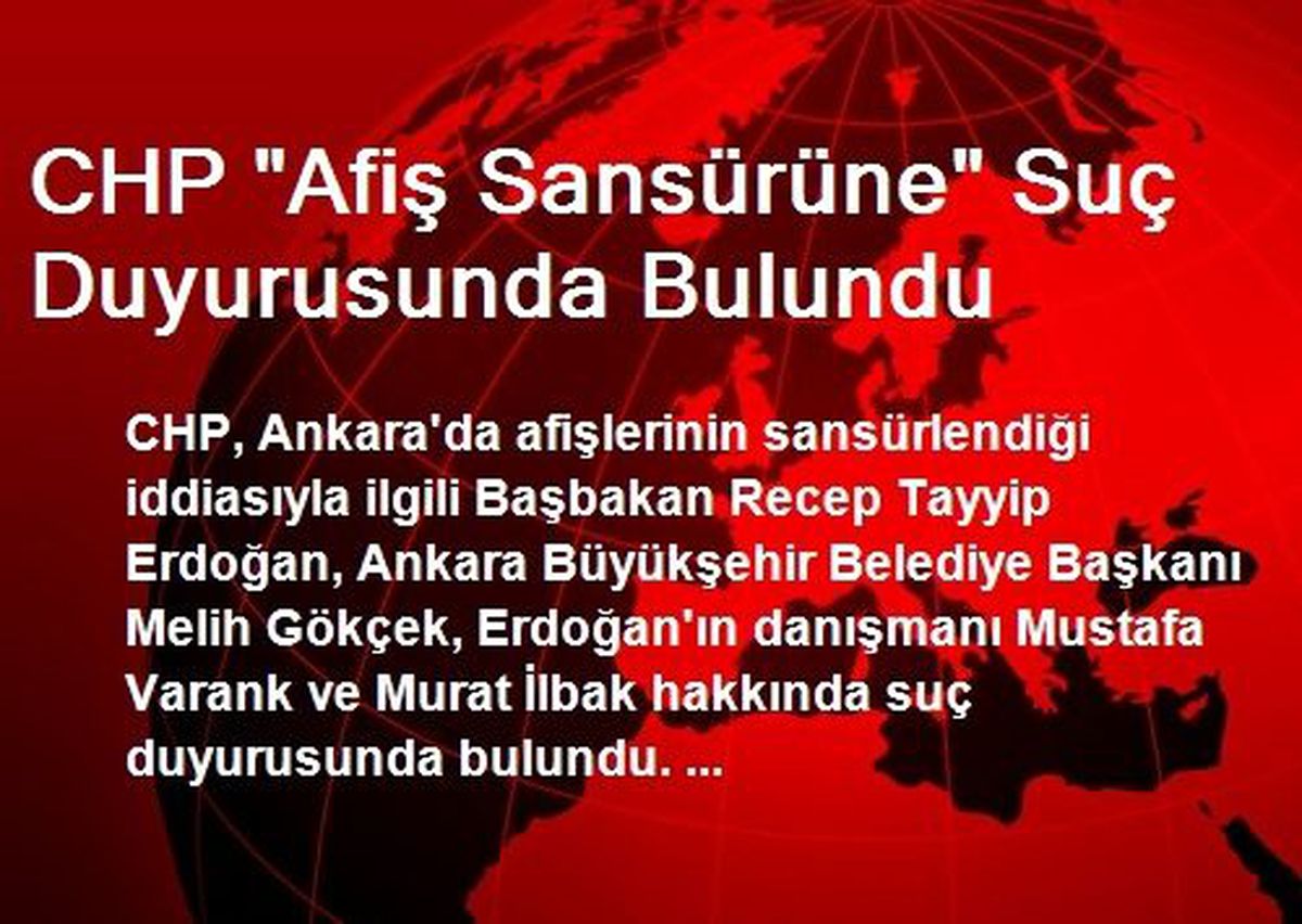 CHP "Afiş Sansürüne" Suç Duyurusunda Bulundu