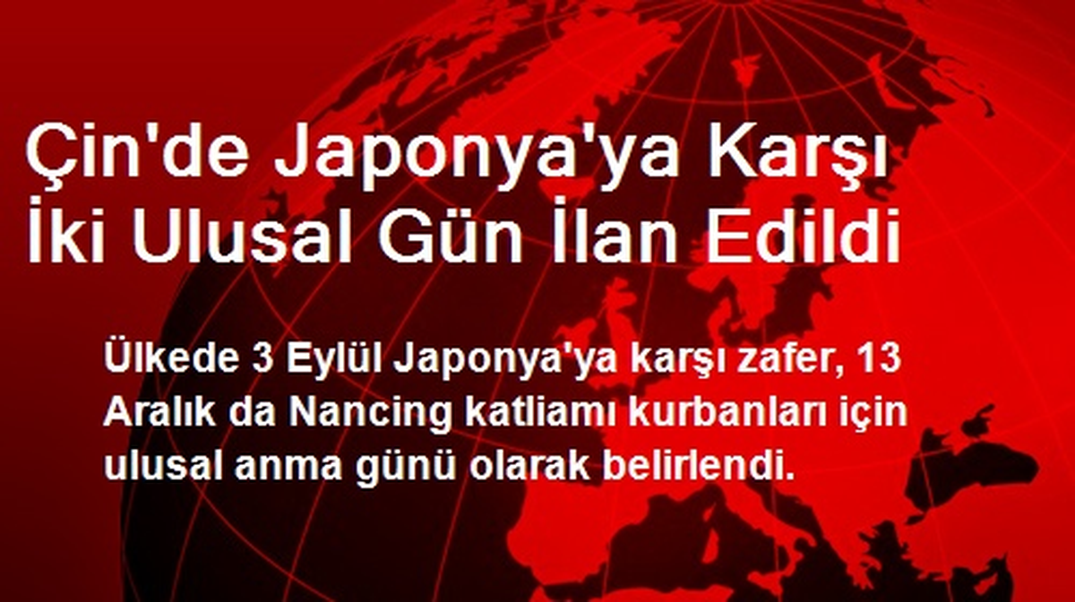 Çin\'de Japonya\'ya Karşı İki Ulusal Gün İlan Edildi