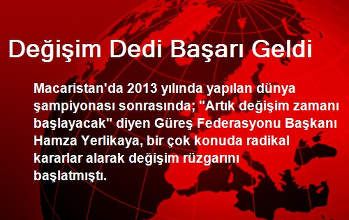 Değişim Dedi Başarı Geldi