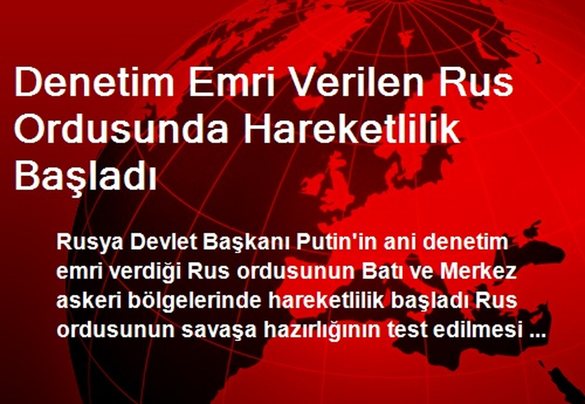 Denetim Emri Verilen Rus Ordusunda Hareketlilik Başladı