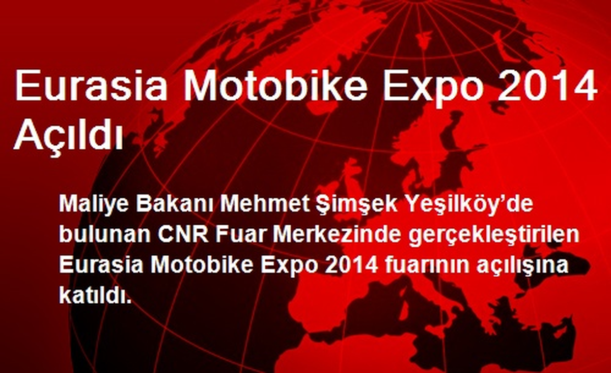 Eurasia Motobike Expo 2014 Açıldı