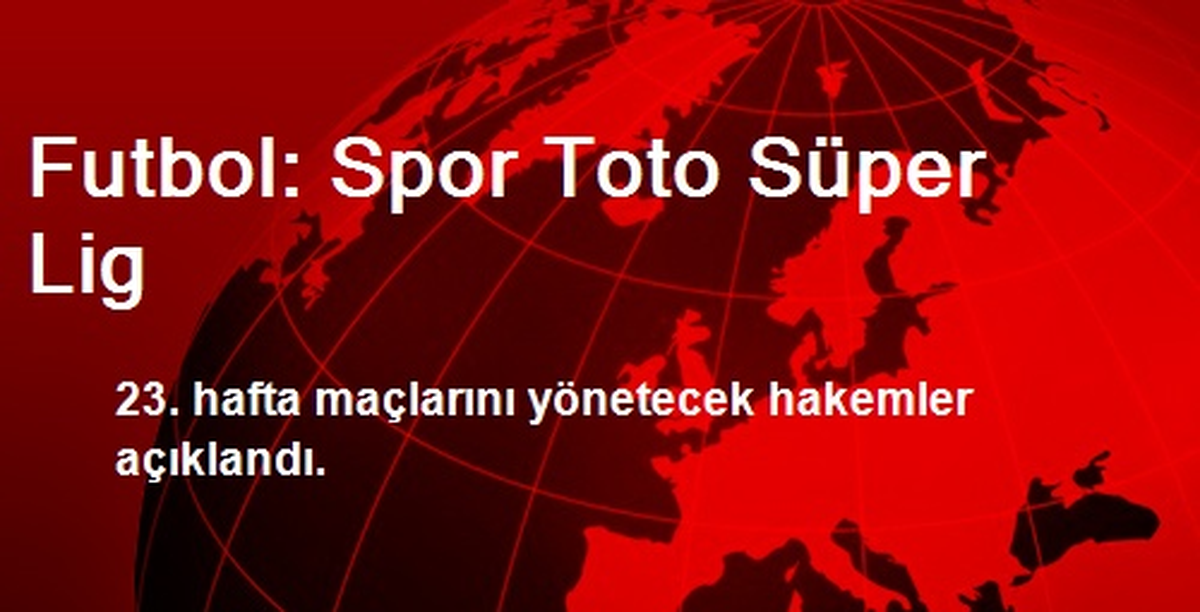 Futbol: Spor Toto Süper Lig