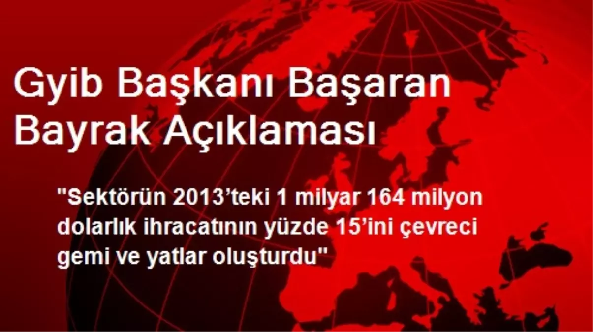 Gyib Başkanı Başaran Bayrak Açıklaması