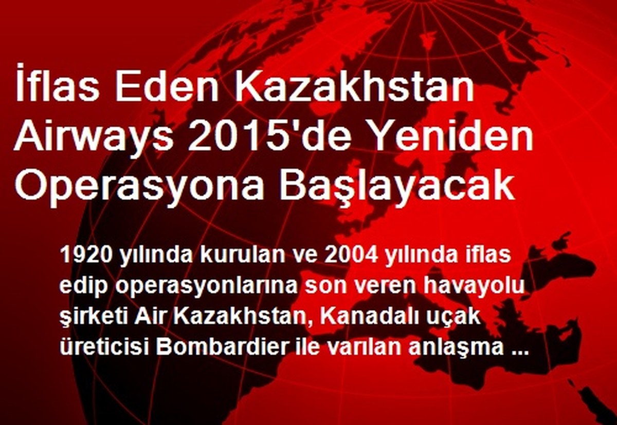 İflas Eden Kazakhstan Airways 2015\'de Yeniden Operasyona Başlayacak