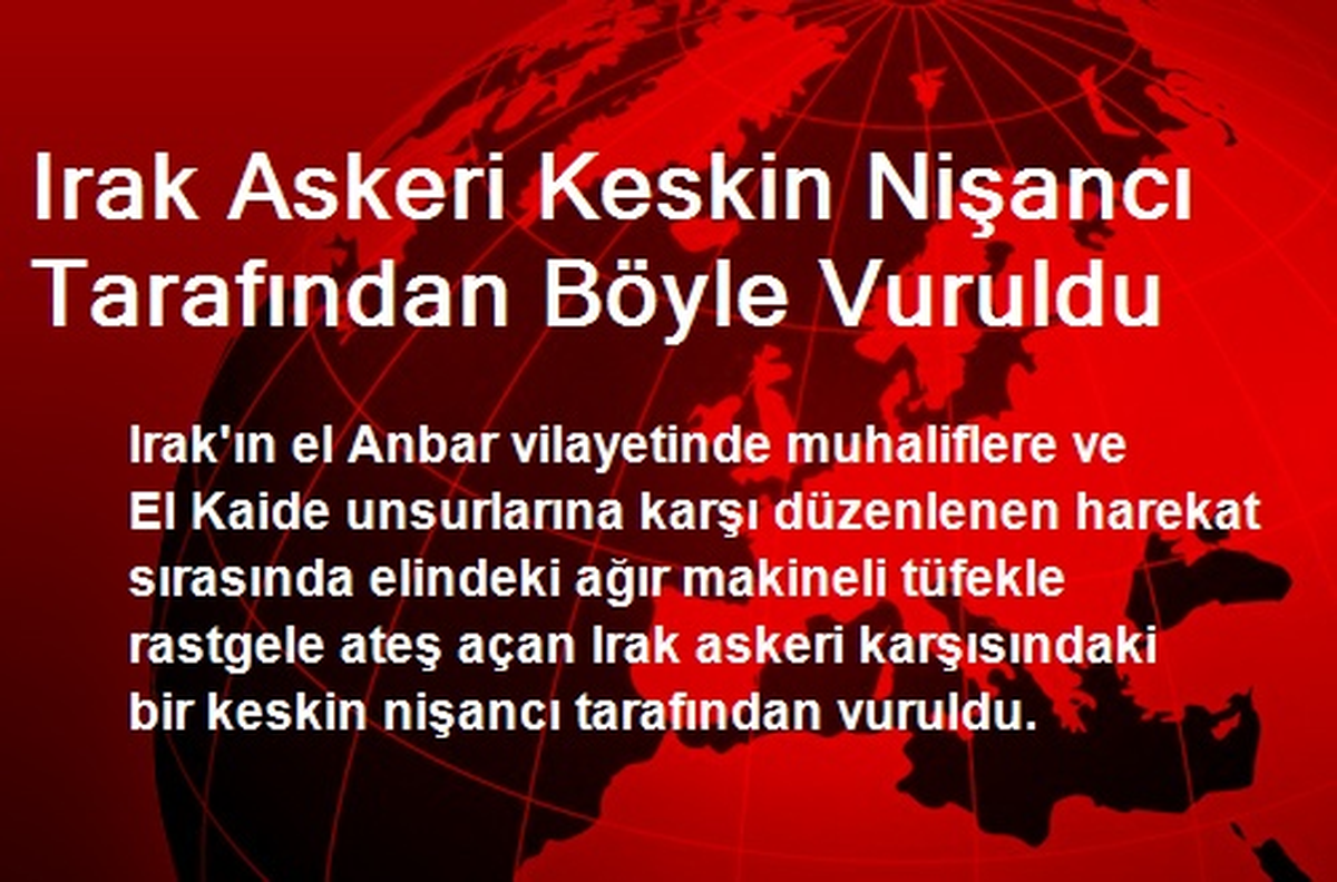 Irak Askeri Keskin Nişancı Tarafından Böyle Vuruldu