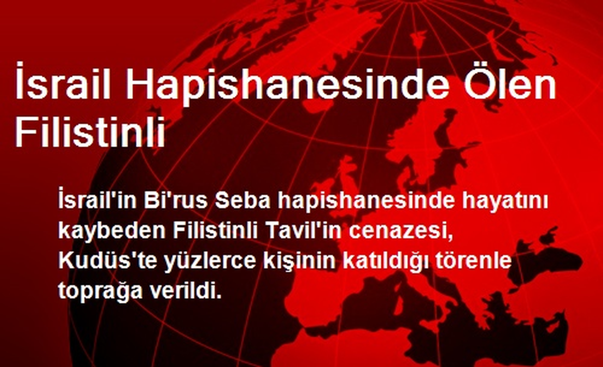 İsrail Hapishanesinde Ölen Filistinli