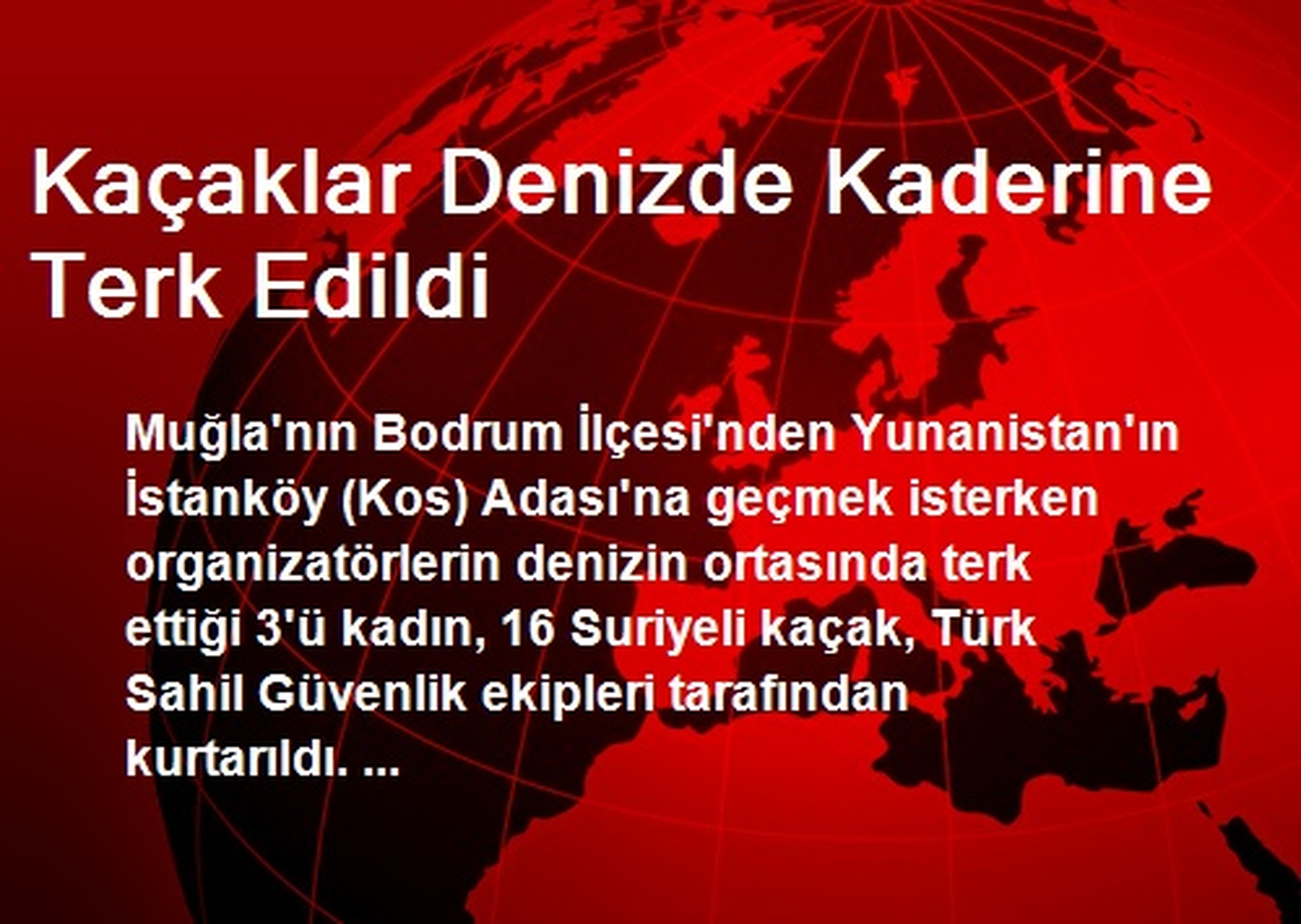 Kaçaklar Denizde Kaderine Terk Edildi