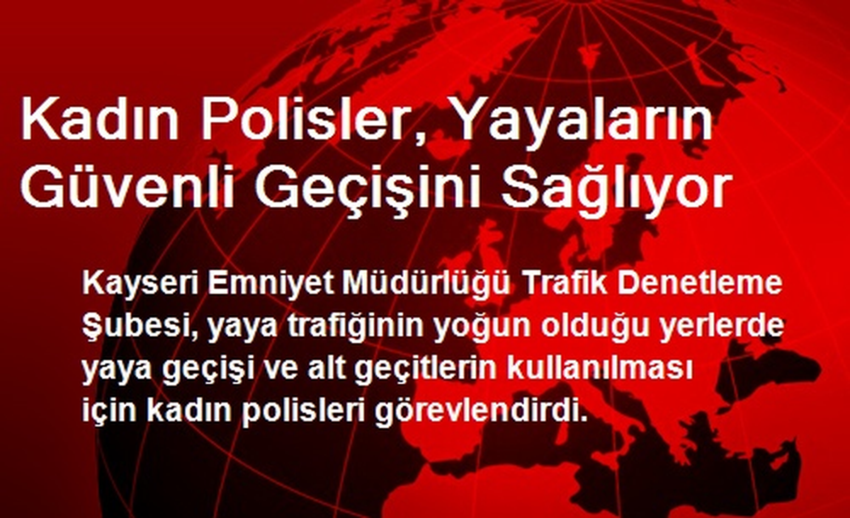 Kadın Polisler, Yayaların Güvenli Geçişini Sağlıyor