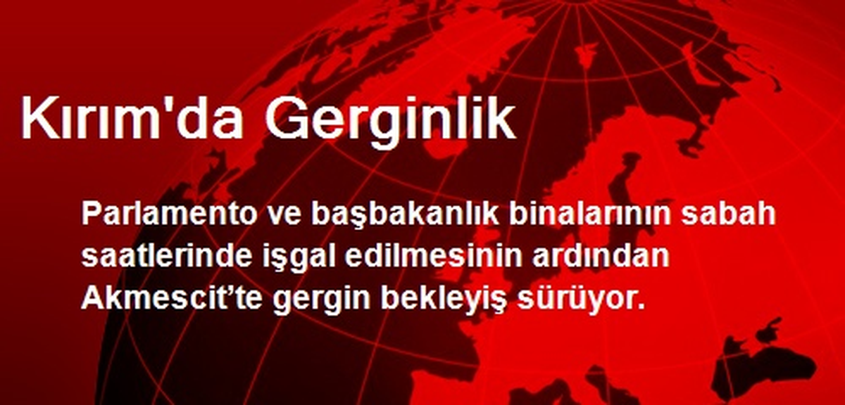 Kırım\'da Gerginlik