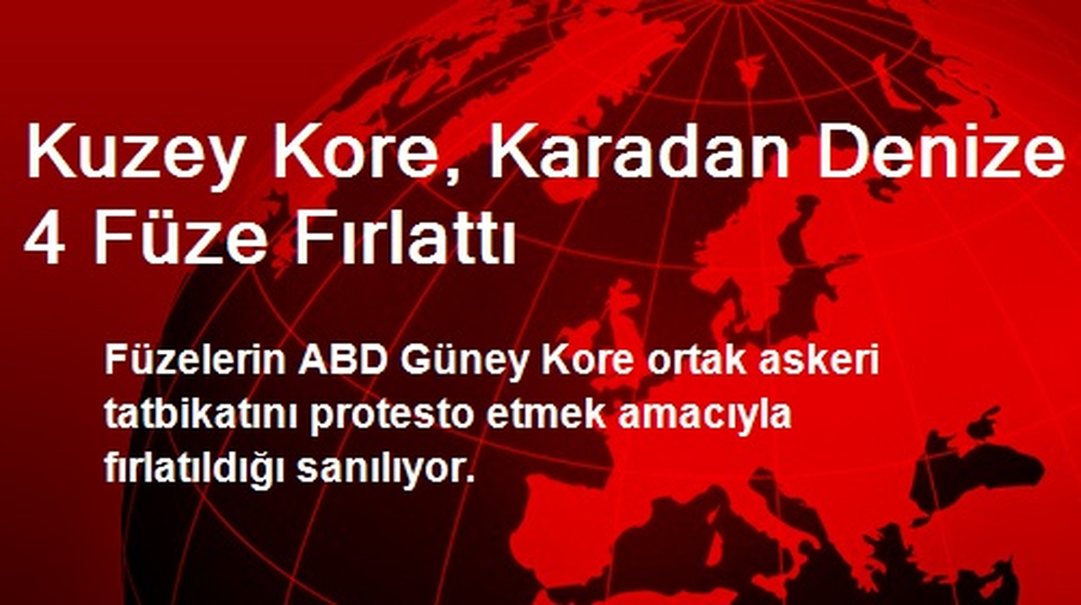 Kuzey Kore, Karadan Denize 4 Füze Fırlattı