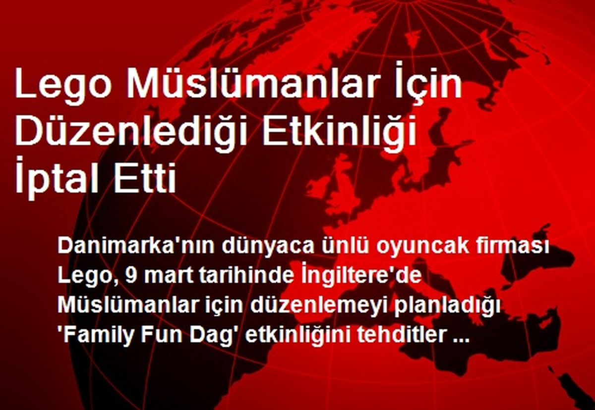 Lego Müslümanlar İçin Düzenlediği Etkinliği İptal Etti