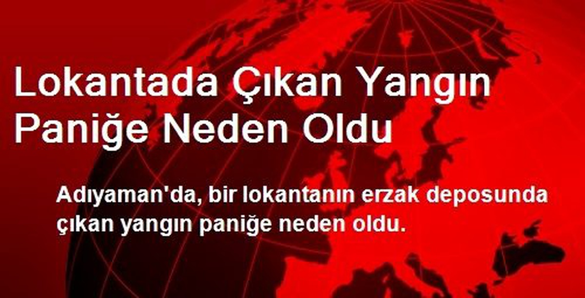 Adıyaman\'da, Lokantada Çıkan Yangın Paniğe Neden Oldu