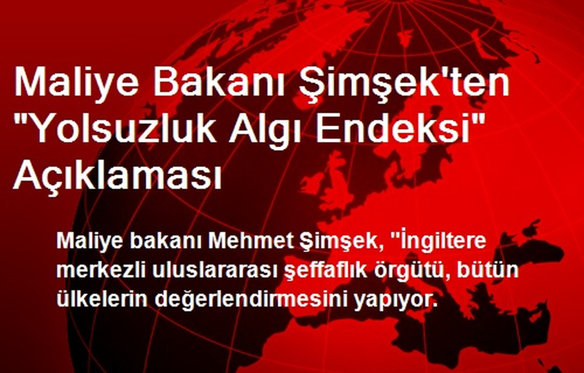 Maliye Bakanı Şimşek\'ten "Yolsuzluk Algı Endeksi" Açıklaması