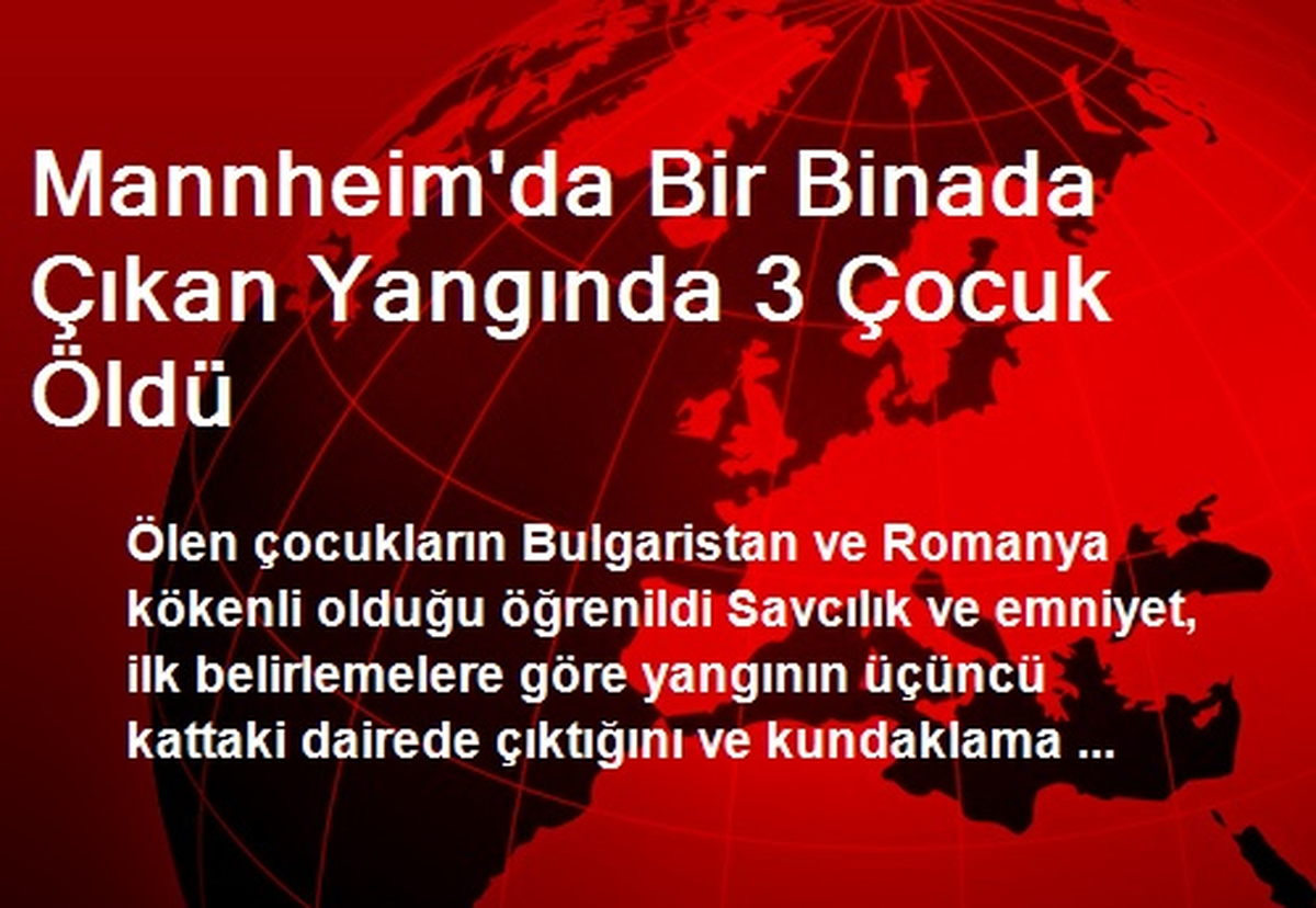 Mannheim\'da Bir Binada Çıkan Yangında 3 Çocuk Öldü