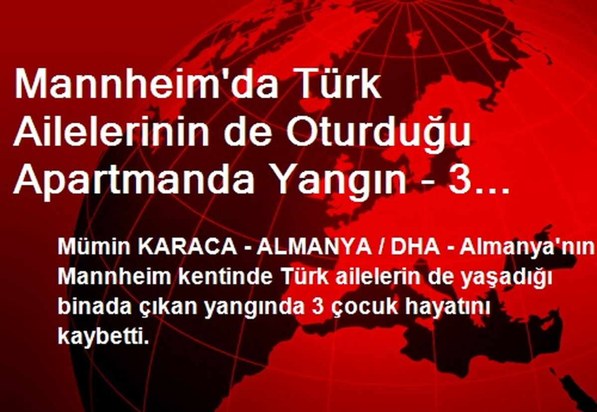 Mannheim\'da Türk Ailelerinin de Oturduğu Apartmanda Yangın - 3 Çocuk Hayatını Kaybetti
