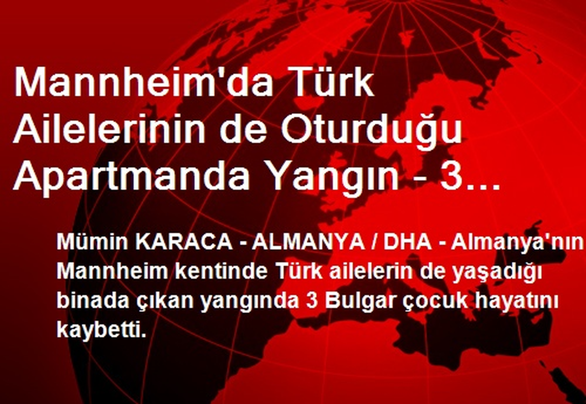 Mannheim\'da Türk Ailelerinin de Oturduğu Apartmanda Yangın - 3 Bulgar Çocuk Hayatını Kaybetti (2)