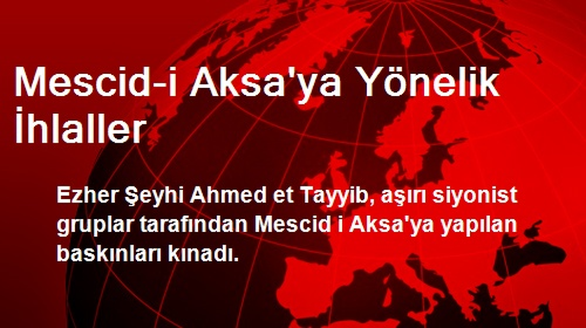 Mescid-i Aksa\'ya Yönelik İhlaller