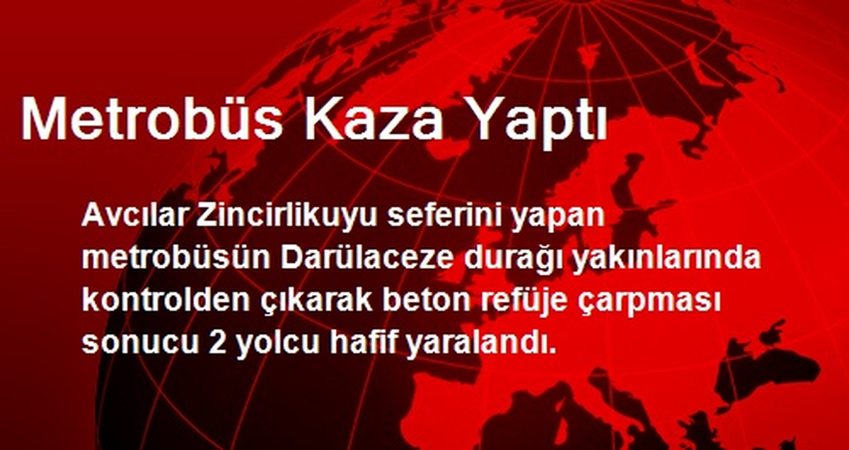 Metrobüs Kaza Yaptı