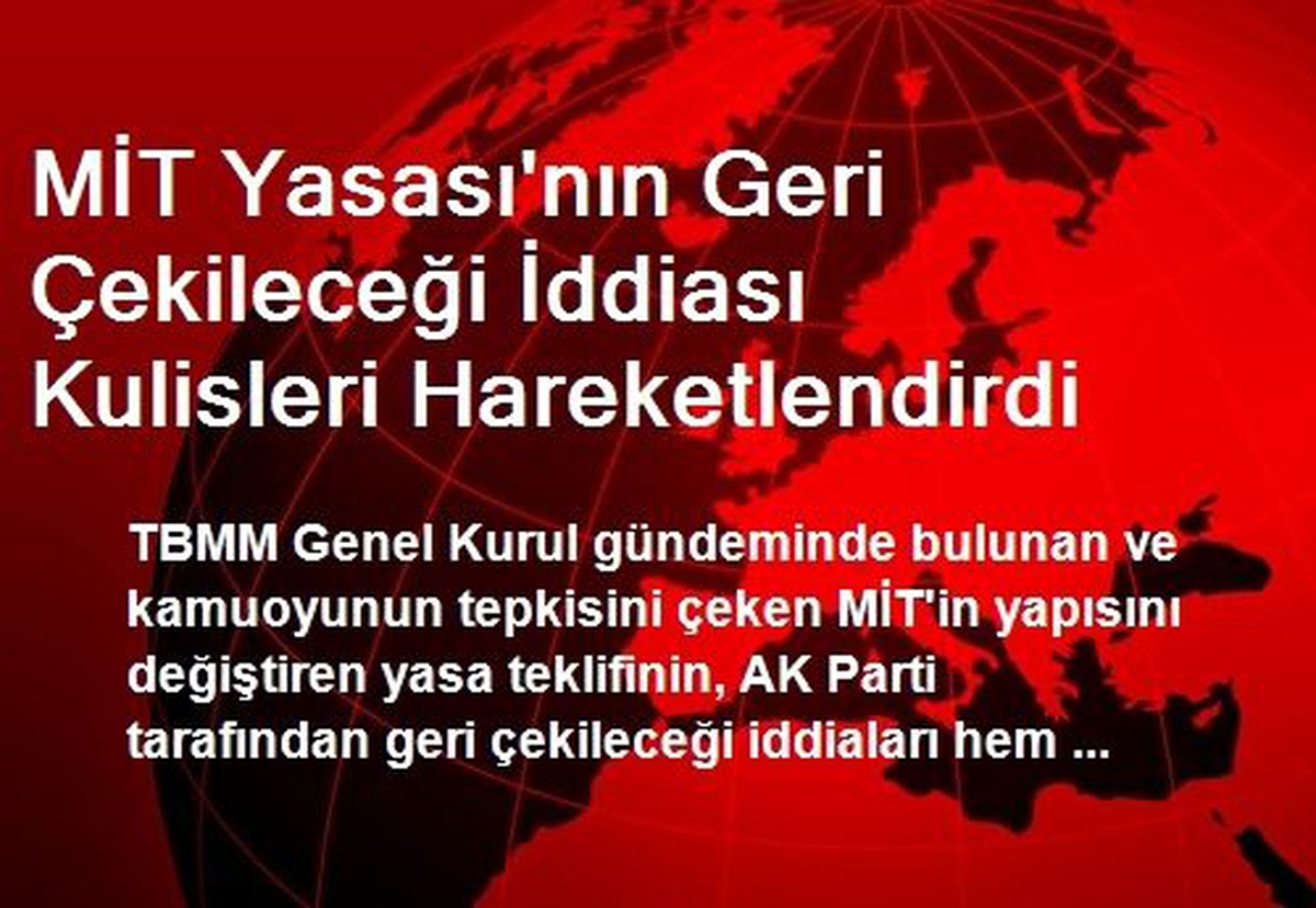MİT Yasası\'nın Geri Çekileceği İddiası Kulisleri Hareketlendirdi
