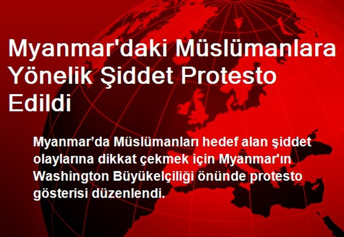 Myanmar\'daki Müslümanlara Yönelik Şiddet Protesto Edildi