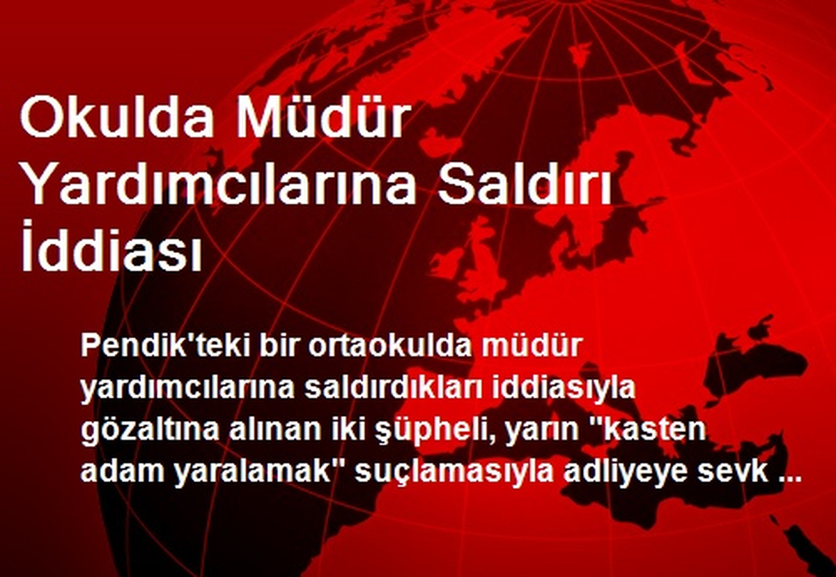 Okulda Müdür Yardımcılarına Saldırı İddiası