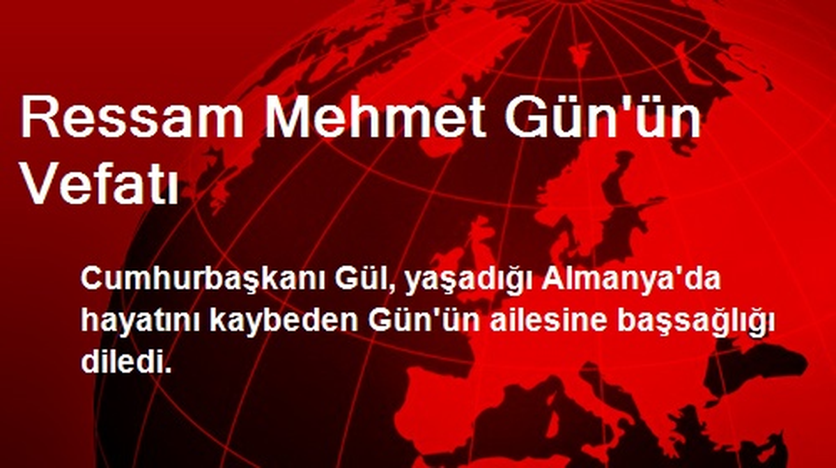Ressam Mehmet Gün\'ün Vefatı
