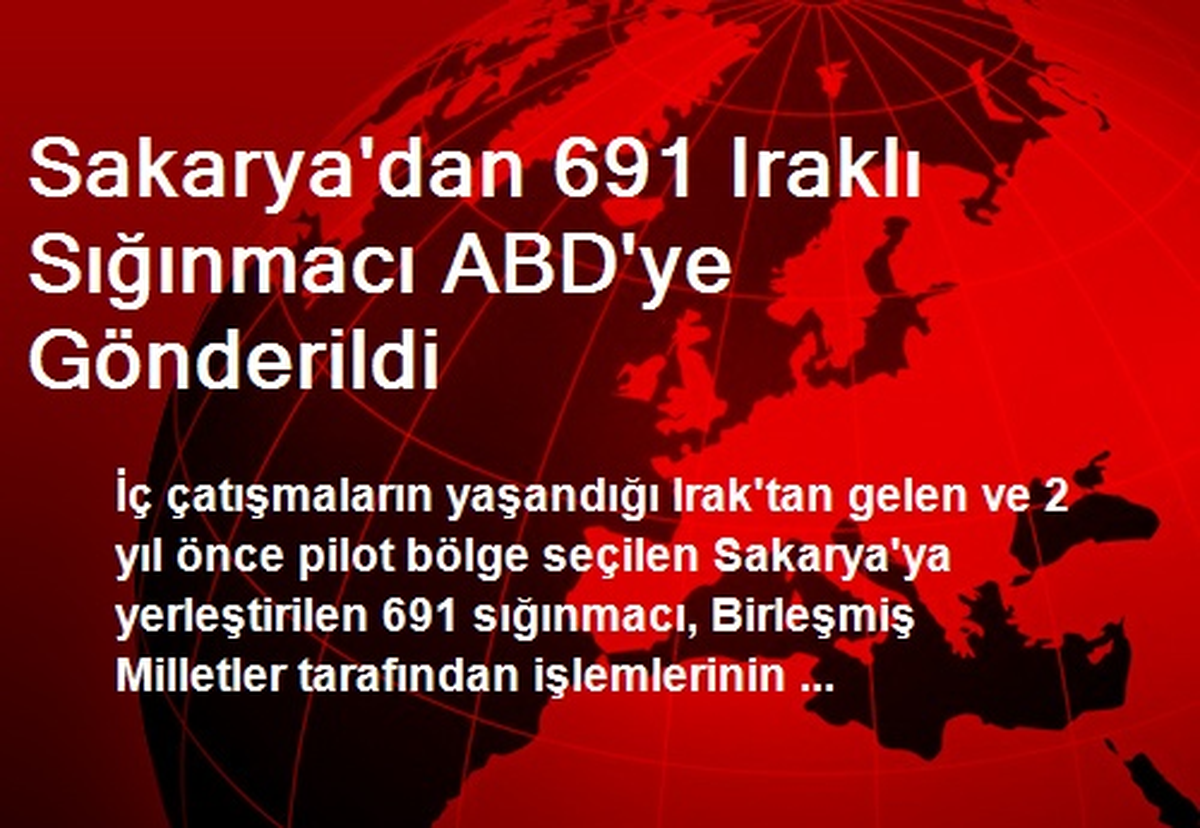 Sakarya\'dan 691 Iraklı Sığınmacı ABD\'ye Gönderildi