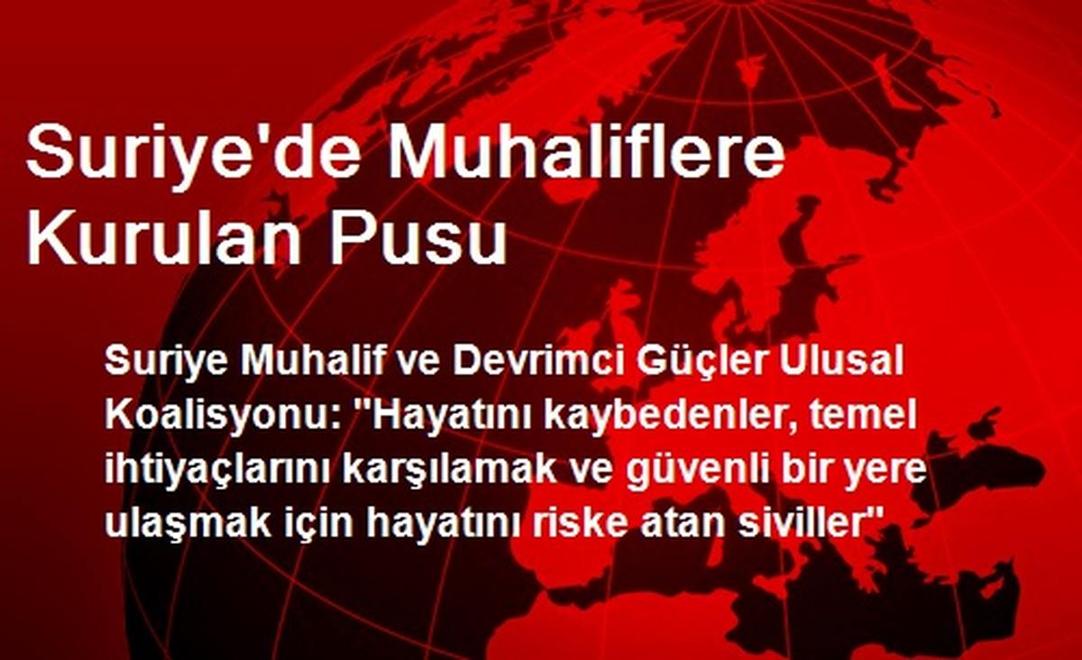 Suriye\'de Muhaliflere Kurulan Pusu