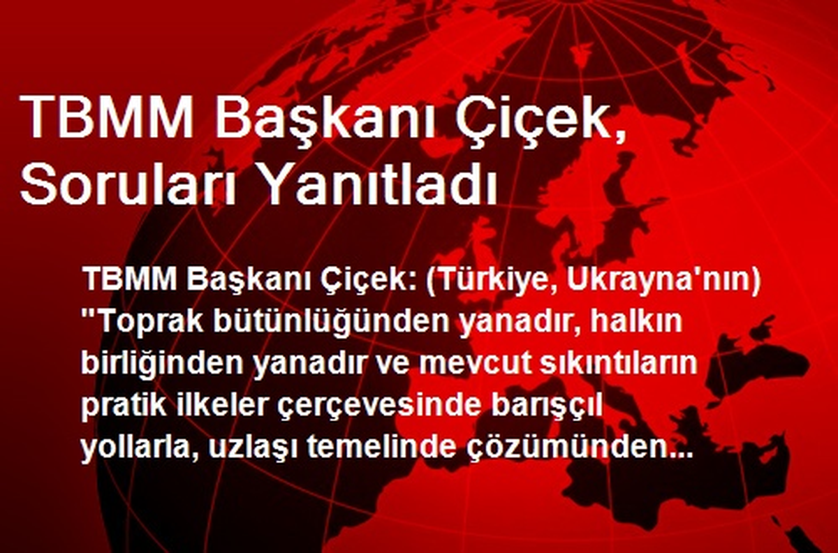 TBMM Başkanı Çiçek, Soruları Yanıtladı