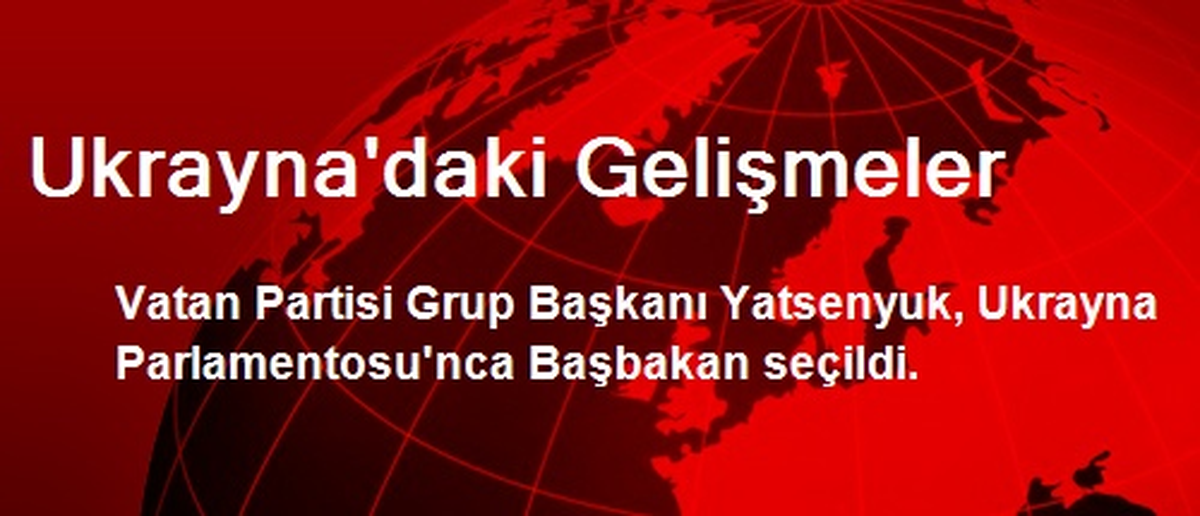 Ukrayna\'daki Gelişmeler