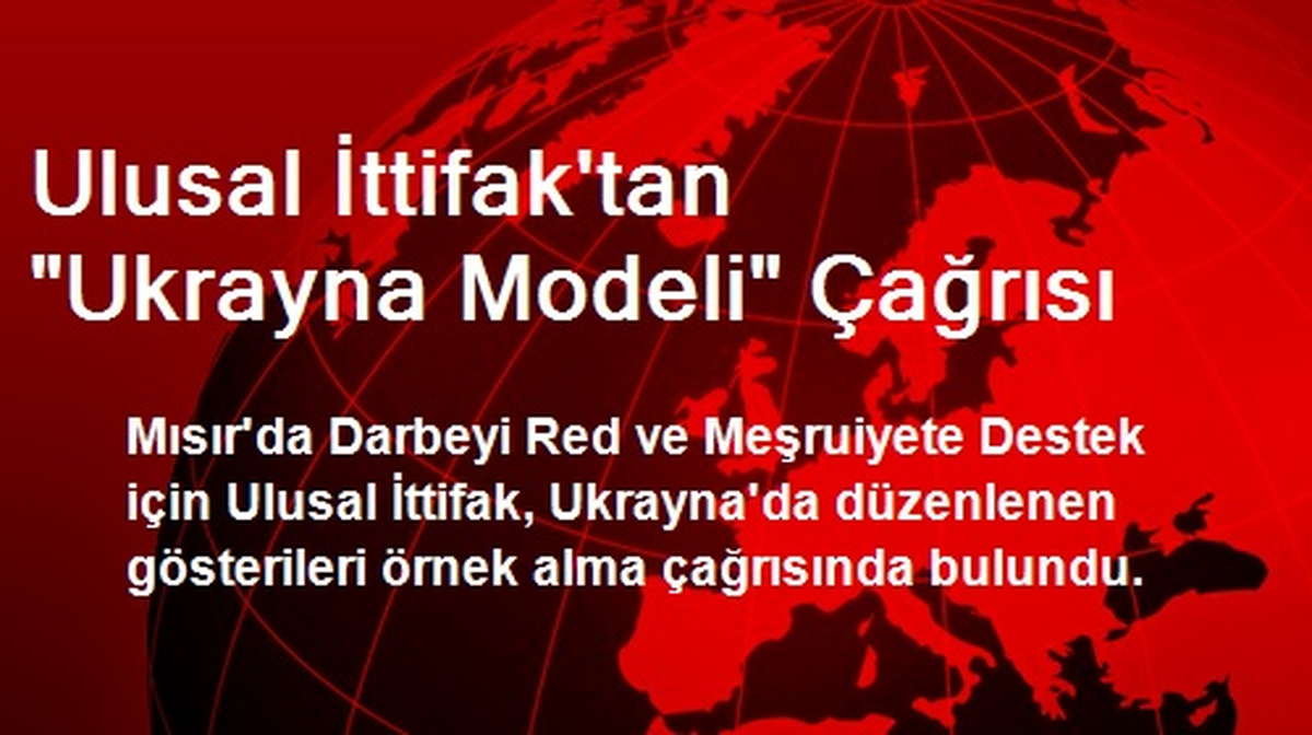 Ulusal İttifak\'tan "Ukrayna Modeli" Çağrısı