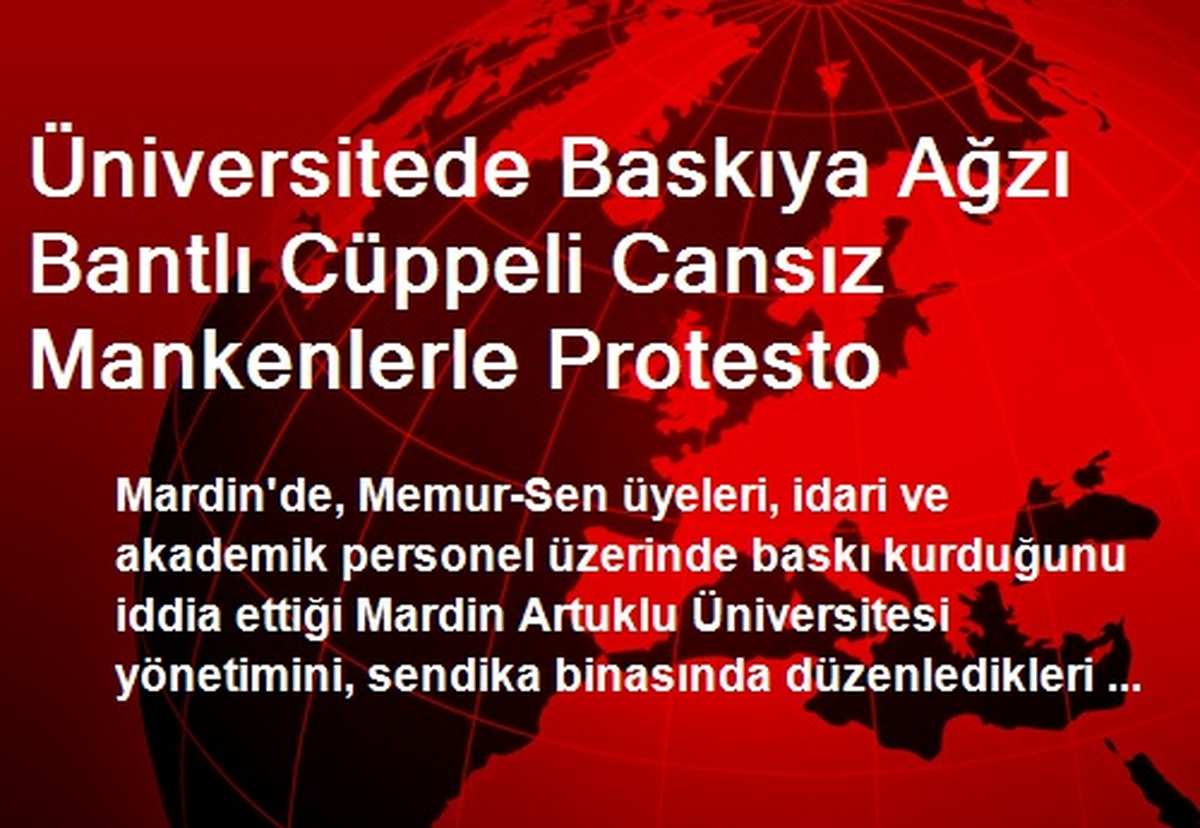 Üniversitede Baskıya Ağzı Bantlı Cüppeli Cansız Mankenlerle Protesto