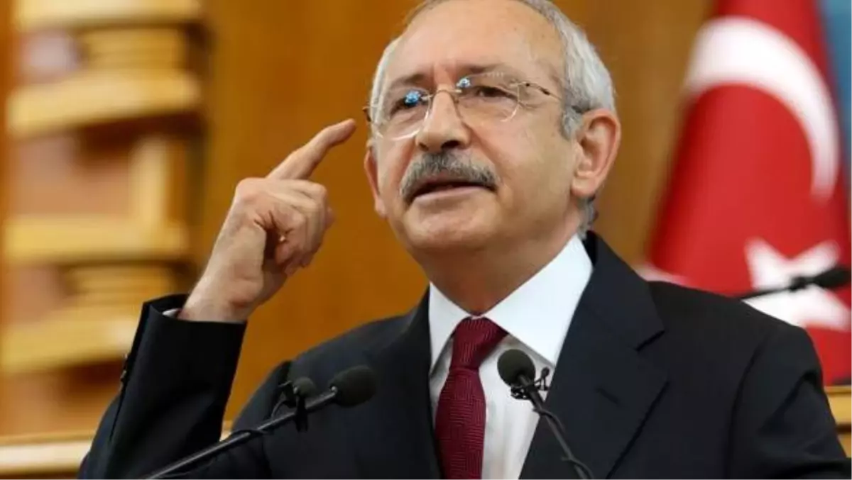 CHP Genel Başkanı Kılıçdaroğlu Açıklaması