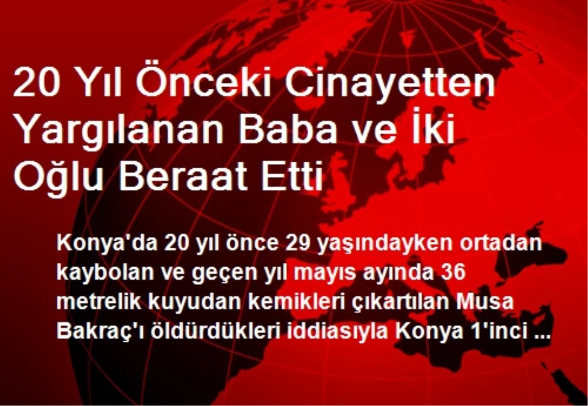 20 Yıl Önceki Cinayetten Yargılanan Baba Beraat Etti