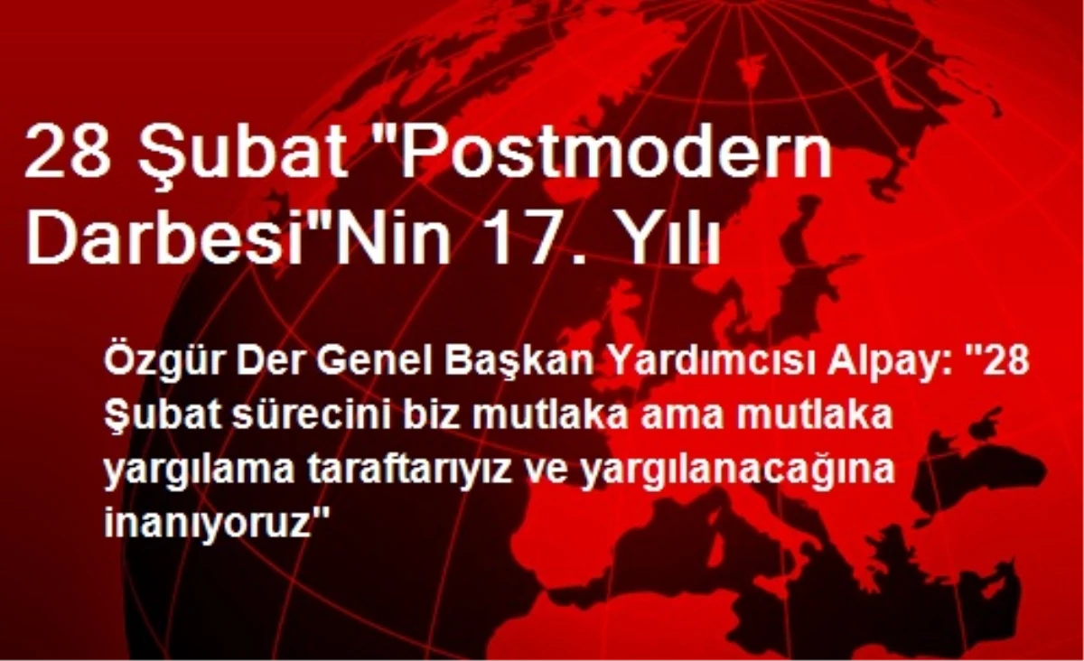 28 Şubat "Postmodern Darbesi"Nin 17. Yılı